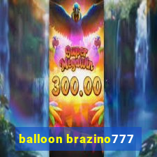 balloon brazino777